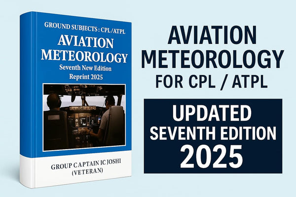 Aviation Meteorology for CPL/ATPL | Updated Seventh Edition Reprint 2025 | By Group Captain IC Joshi (Veteran)